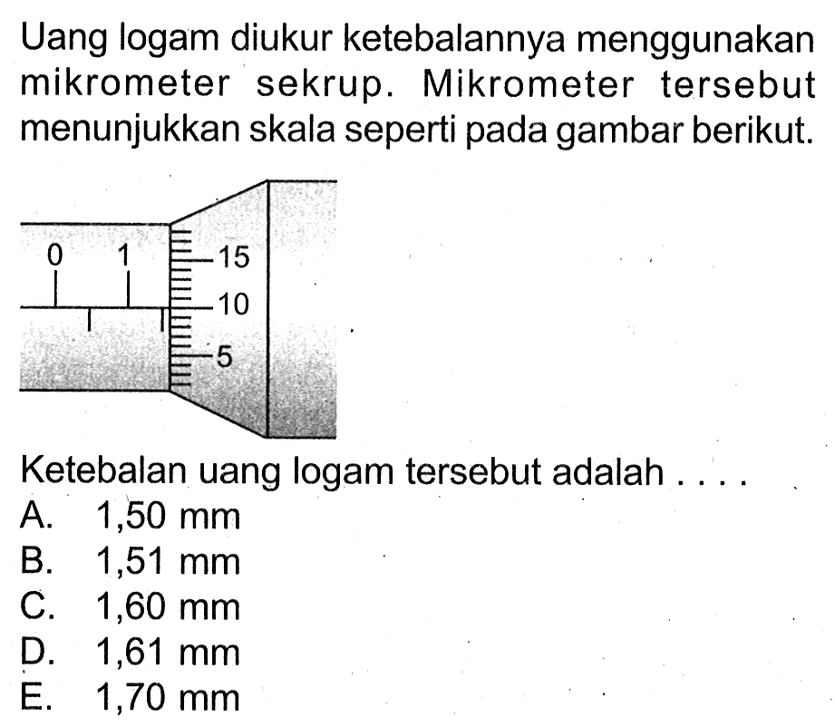 Uang logam diukur ketebalannya menggunakan mikormeter sekrup. Mikrometer tersebut menunjukkan skala seperti pada gambar berikut. Ketebalan uang logam tersebut adalah ....