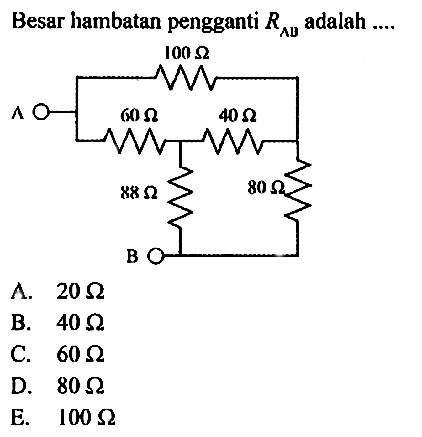 Besar hambatan pengganti RAB adalah .... 100 Ohm 60 Ohm 40 Ohm 88 Ohm 80 Ohm