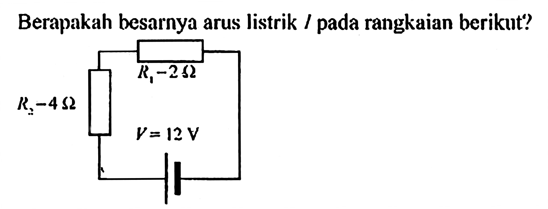 Berapakah besarnya arus listrik I pada rangkaian berikut?