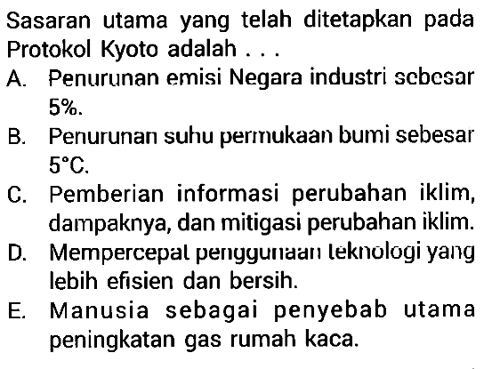 Sasaran utama yang telah ditetapkan pada Protokol Kyoto adalah...