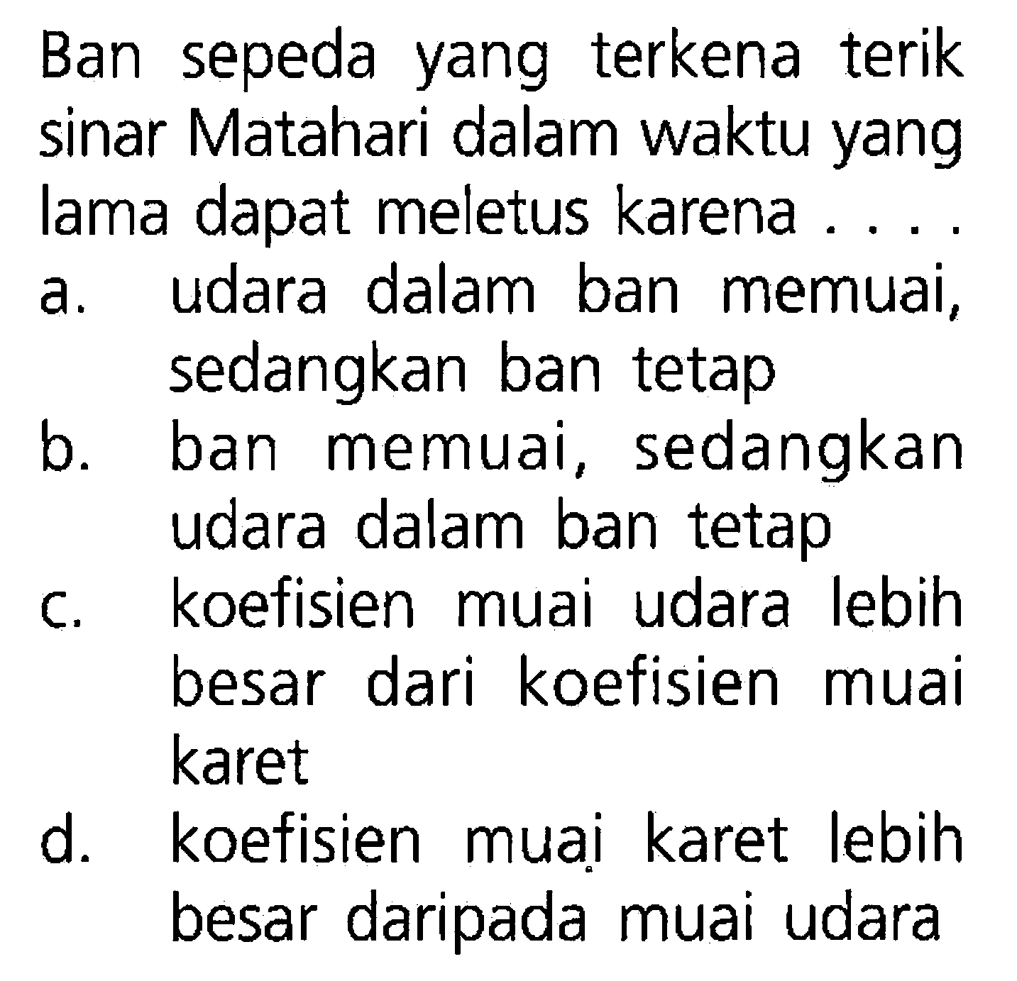 Ban sepeda yang terkena terik sinar Matahari dalam waktu yang lama dapat meletus karena