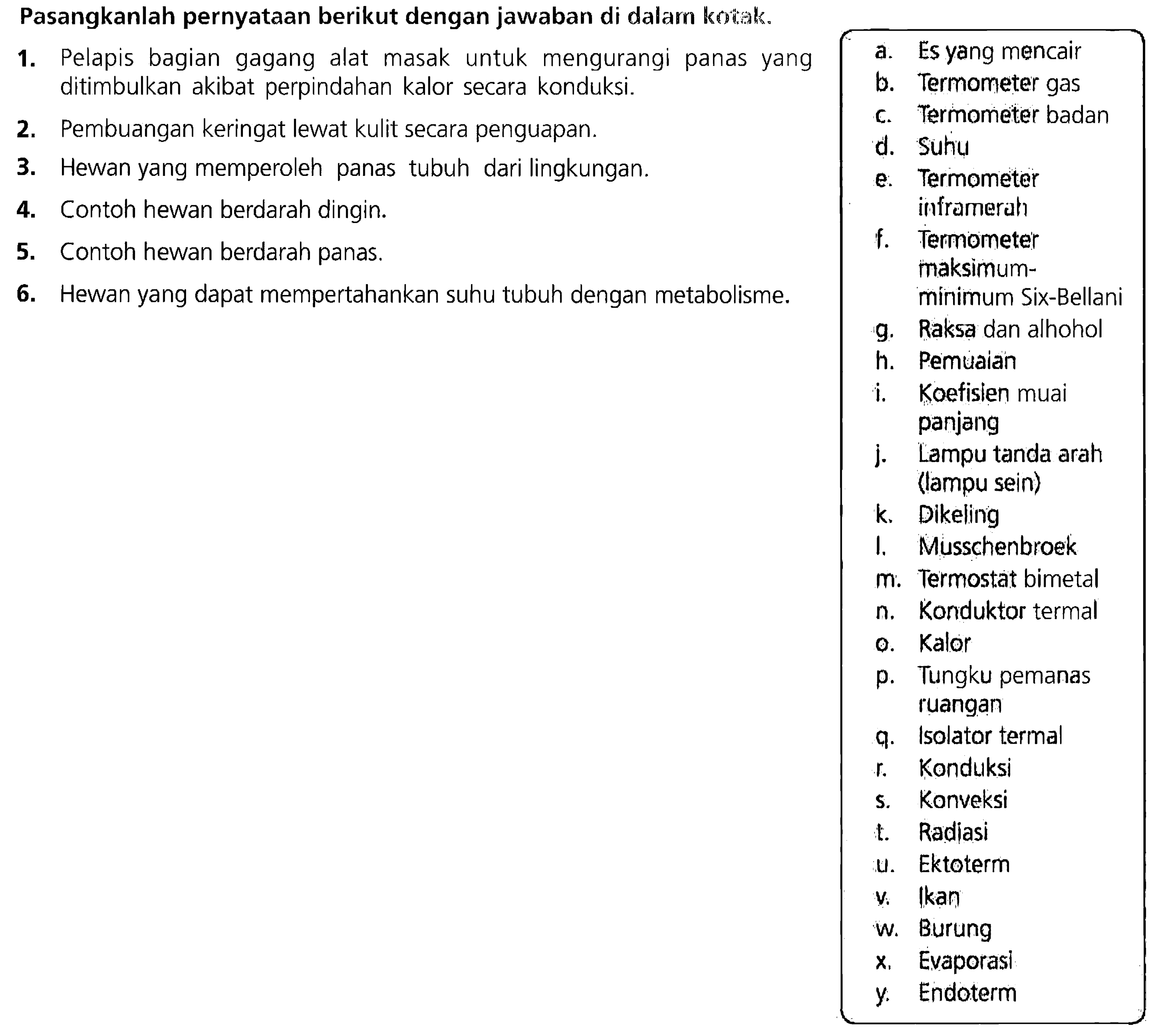 Pasangkanlah pernyataan berikut dengan jawaban di dalarn kouk.