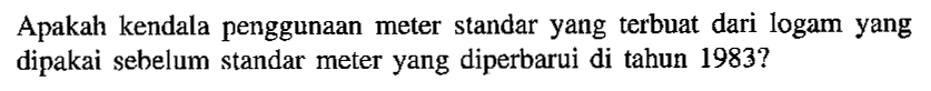 Apakah kendala penggunaan meter standar yang terbuat dari logam yang dipakai sebelum standar meter yang diperbarui di tahun 1983?