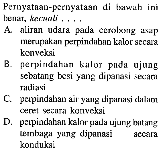 Pernyataan-pernyataan di bawah ini benar, kecuali A.