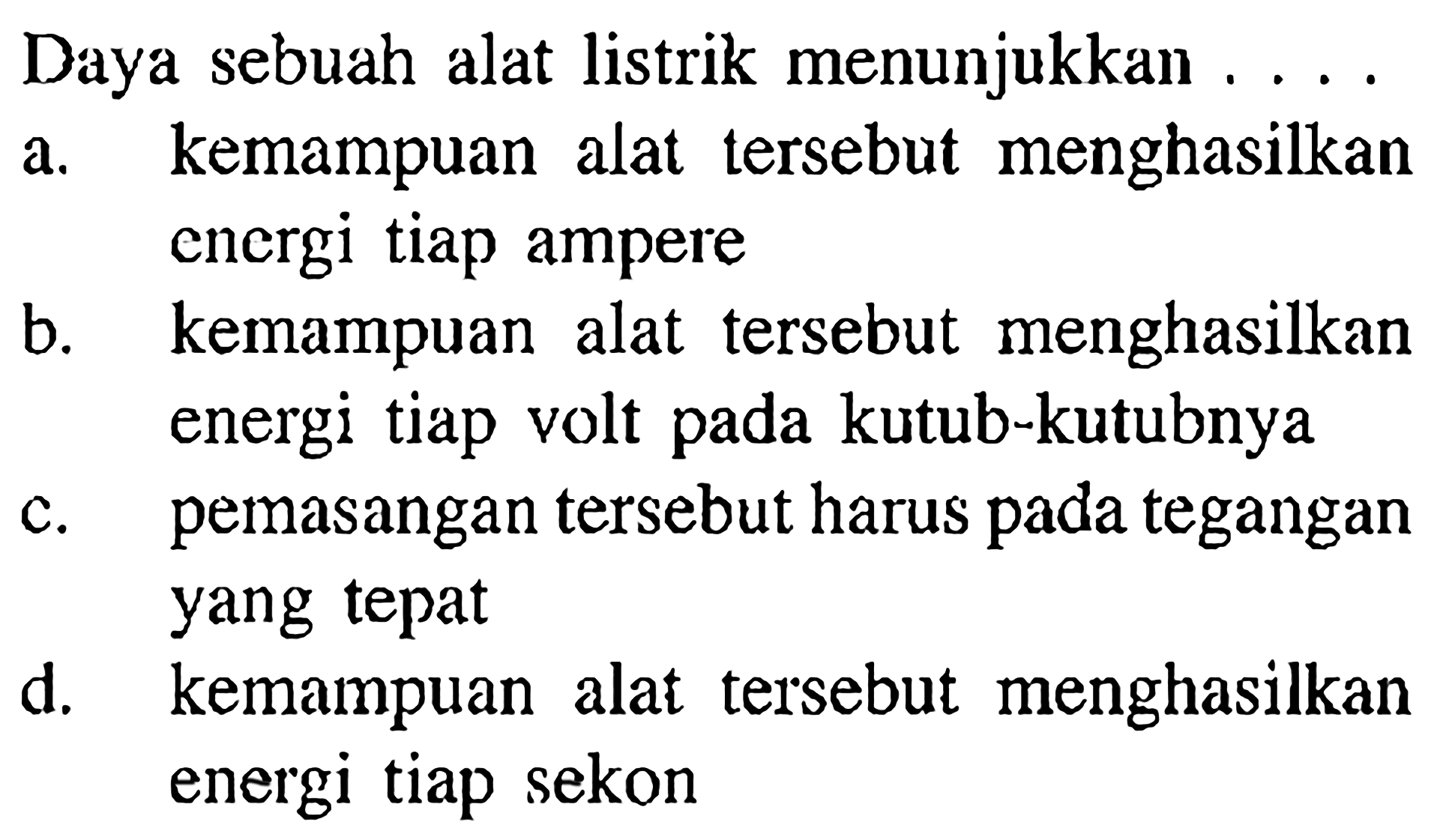 Daya sebuah alat listrik menunjukkan...