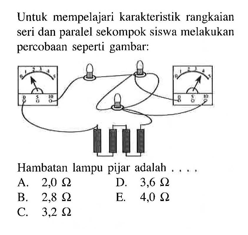 Untuk mempelajari karakteristik rangkaian seri dan paralel sekompok siswa melakukan percobaan seperti gambar: Hambatan lampu pijar adalah