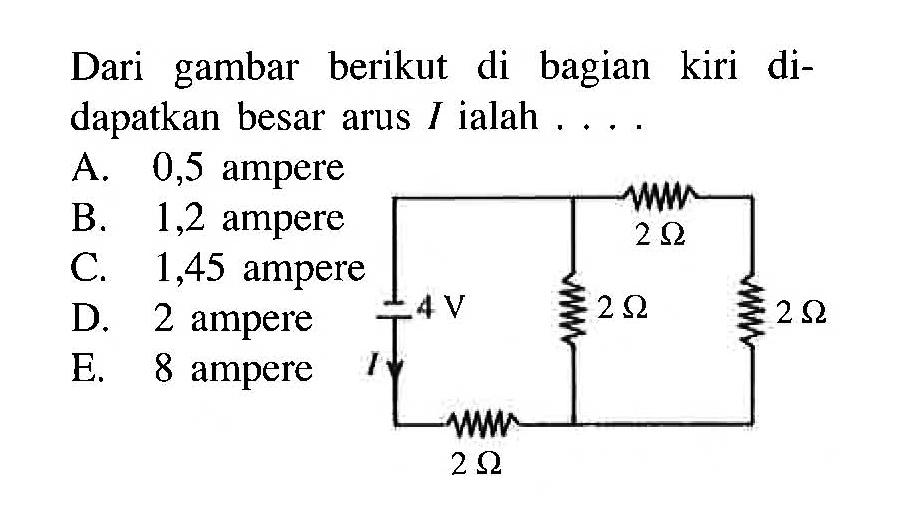 Dari gambar berikut di bagian kiri didapatkan besar arus I ialah.... 4 V 2 ohm 2 ohm 2 ohm 2ohm 