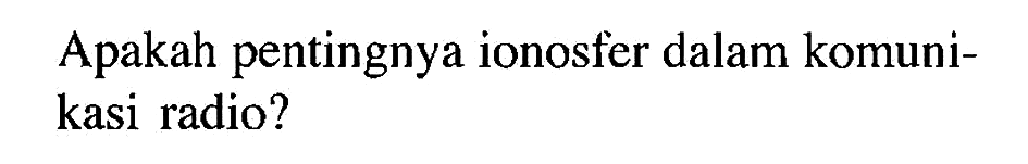 Apakah pentingnya ionosfer dalam komunikasi radio?