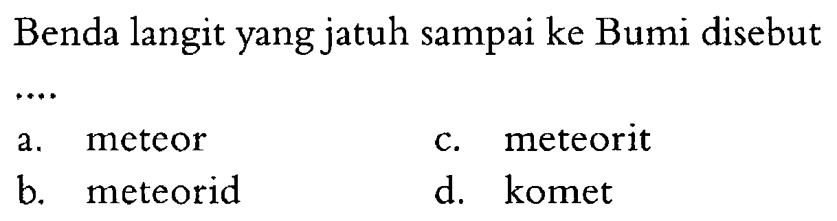 Benda langit yang jatuh sampai ke Bumi disebut