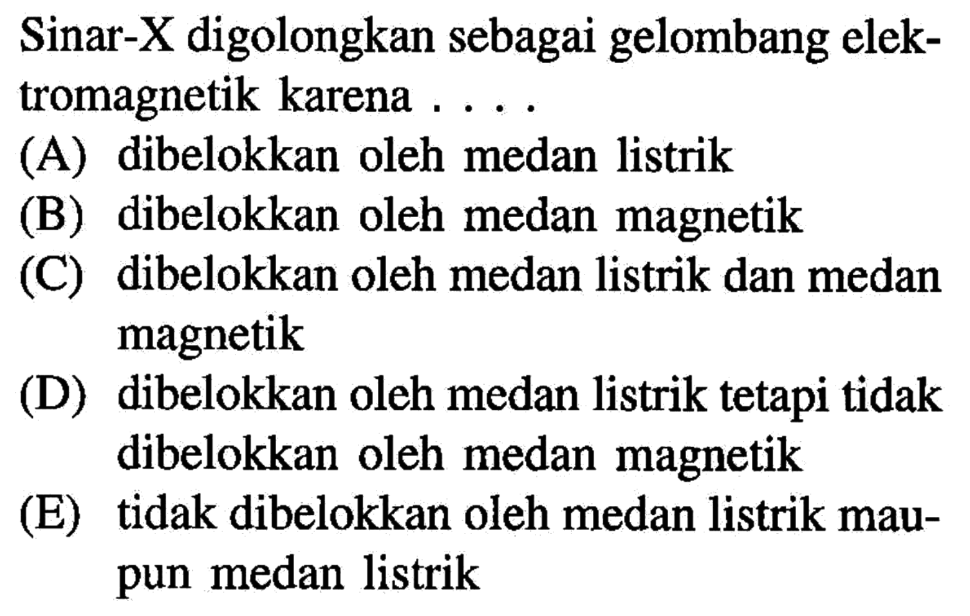 Sinar-X digolongkan sebagai gelombang elektromagnetik karena ....