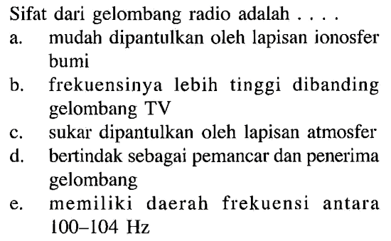 Sifat dari gelombang radio adalah ....