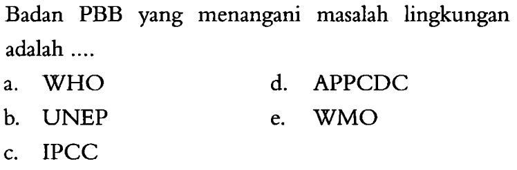 Badan PBB yang menangani masalah lingkungan adalah ....