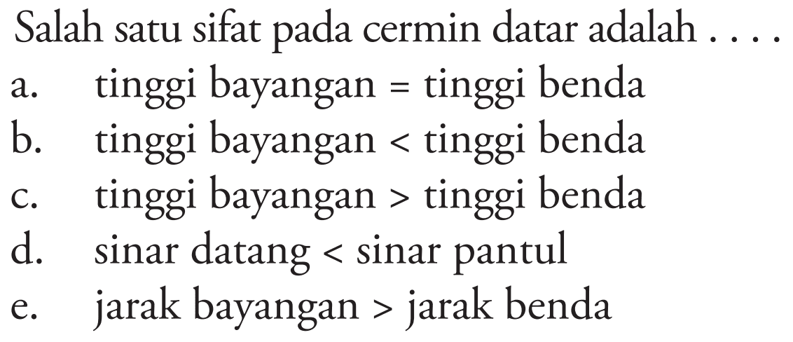 Salah satu sifat pada cermin datar adalah ....