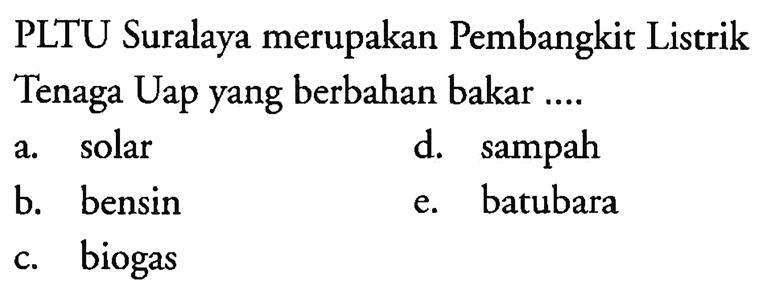 PLTU Suralaya merupakan Pembangkit Listrik Tenaga Uap yang berbahan bakar...