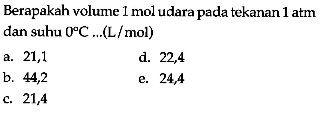 Berapakah volume 1 mol udara pada tekanan 1 atm dan suhu 0 C ... (L/mol)