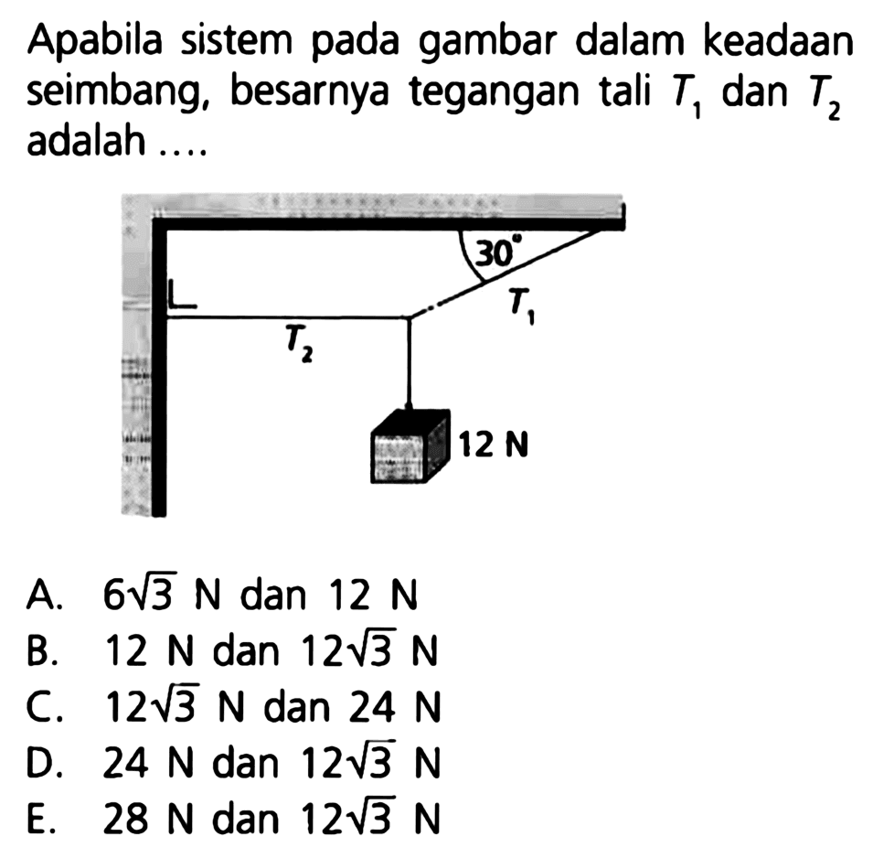 Apabila sistem pada gambar dalam keadaan seimbang, besarnya tegangan tali T1 dan T2 adalah ....