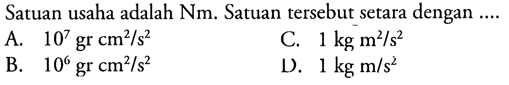 Satuan usaha adalah Nm. Satuan tersebut setara dengan...