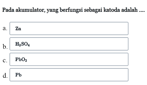 Pada akumulator; yang berfungsi sebagai katoda adalah