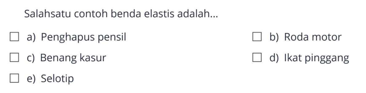 Salahsatu contoh benda elastis adalah...