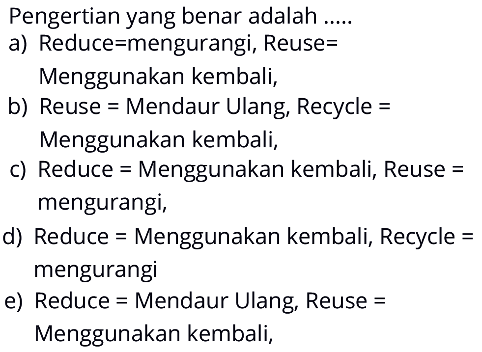 Pengertian yang benar adalah.....