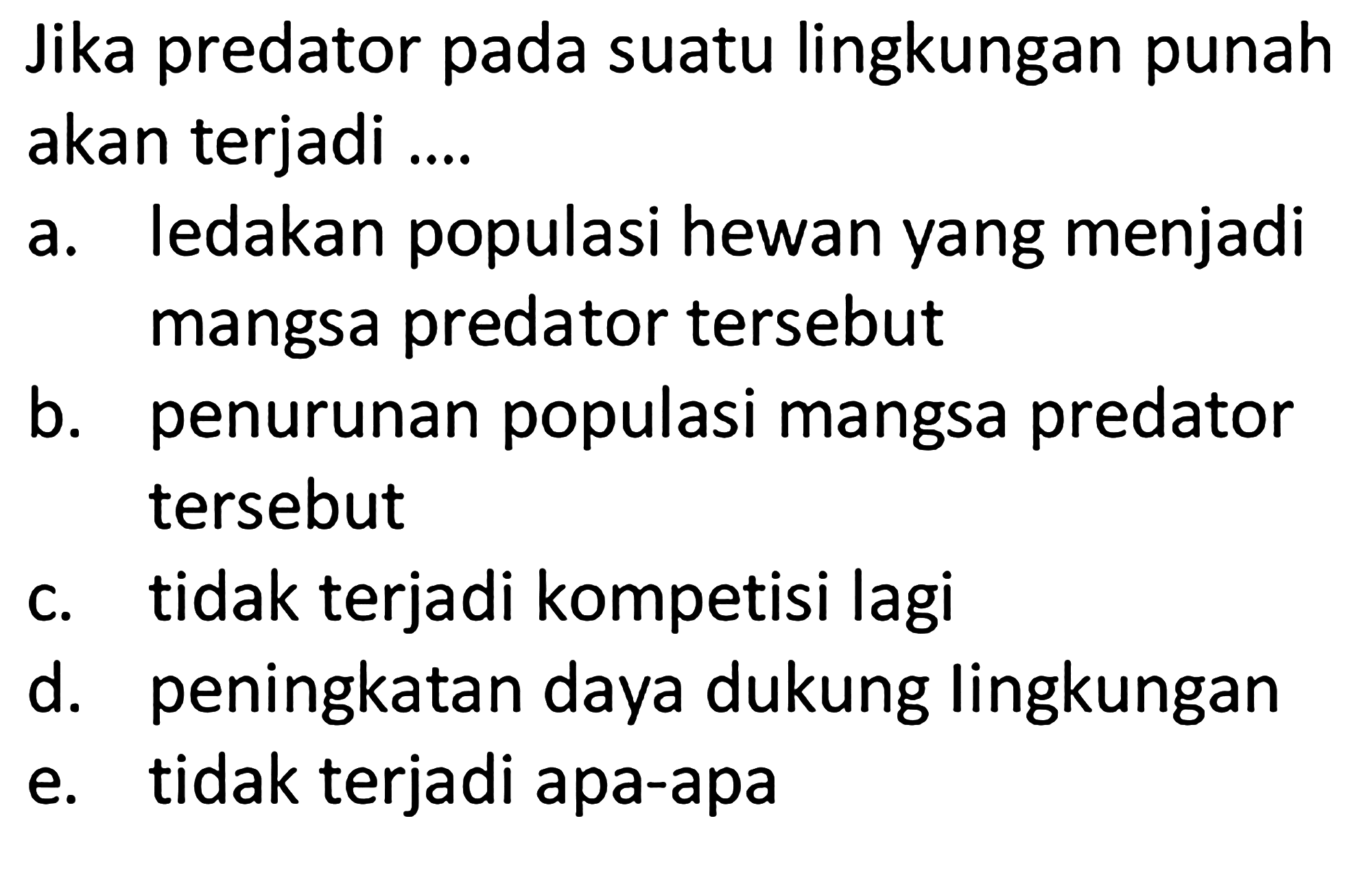 Jika predator pada suatu lingkungan punah akan terjadi....