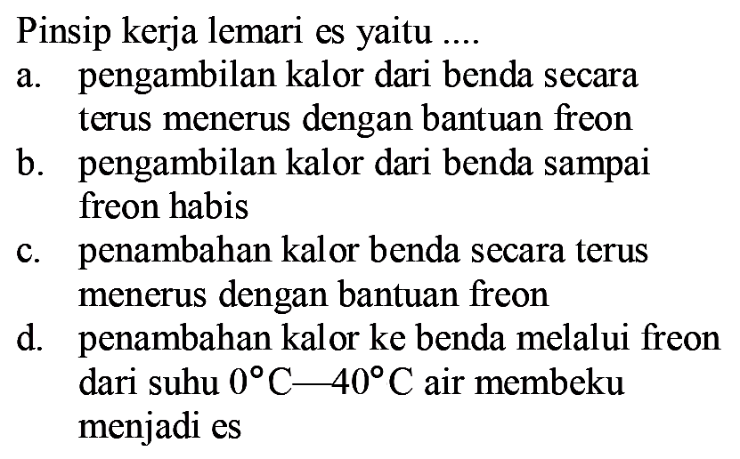 Prinsip kerja lemari es yaitu ....