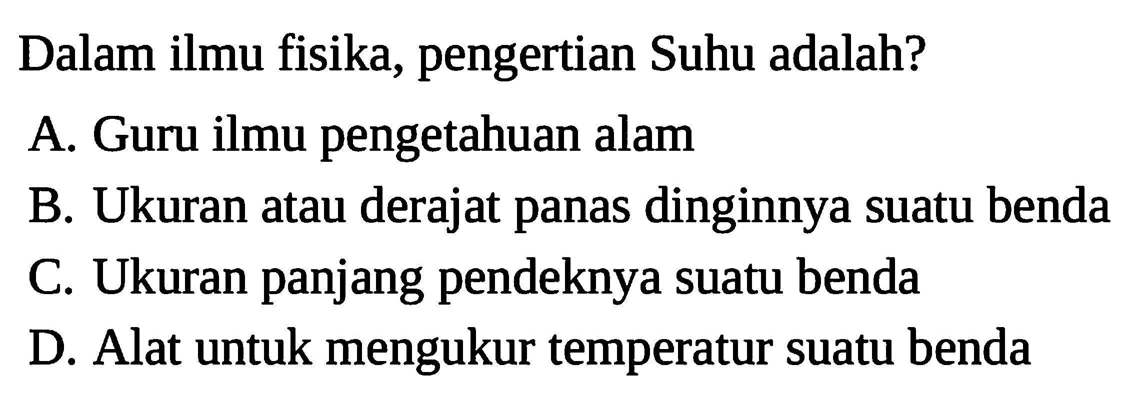 Dalam ilmu fisika, pengertian Suhu adalah?
