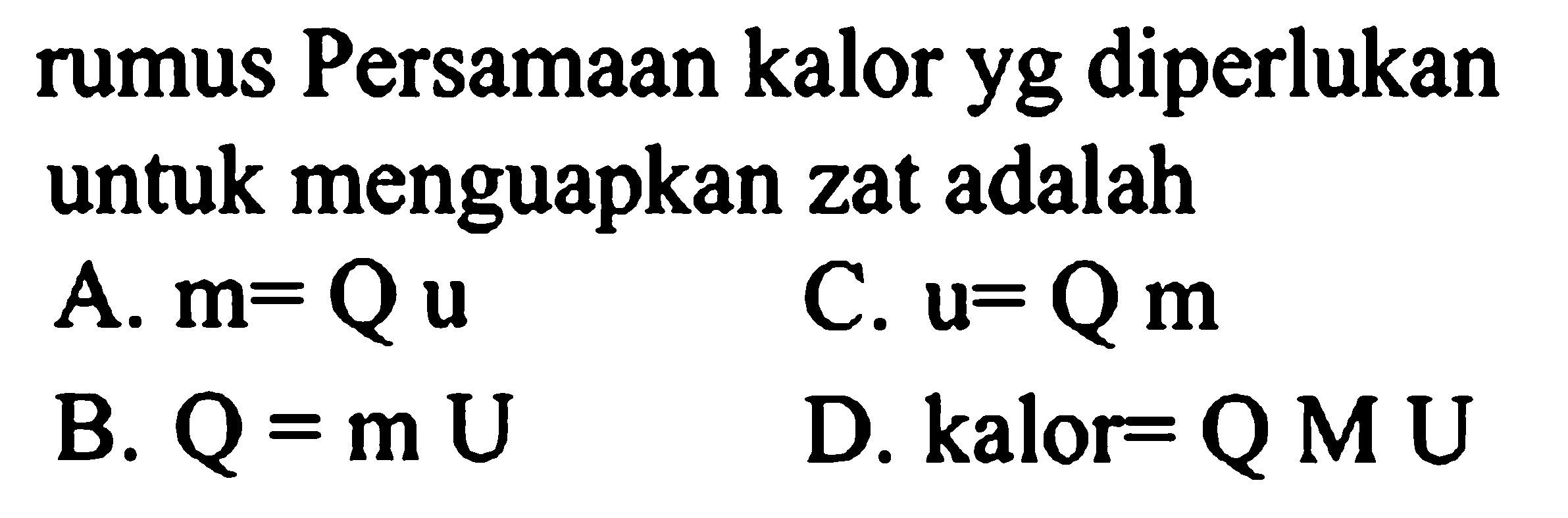 rumus Persamaan kalor yg diperlukan untuk menguapkan zat adalah
