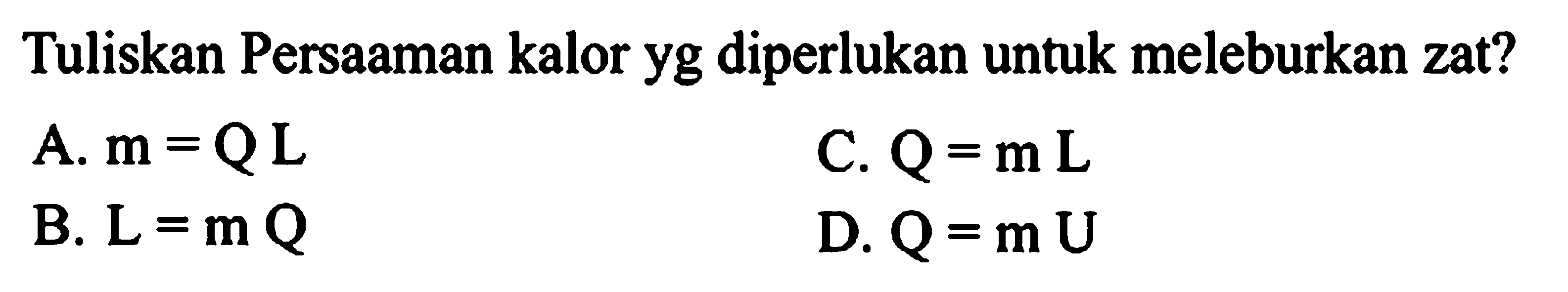 Tuliskan Persamaan kalor yg diperlukan untuk meleburkan zat?