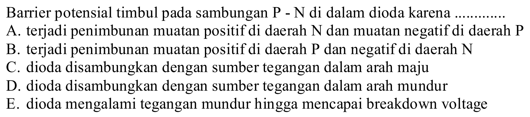 Barrier potensial timbul pada sambungan P-N di dalam dioda karena...