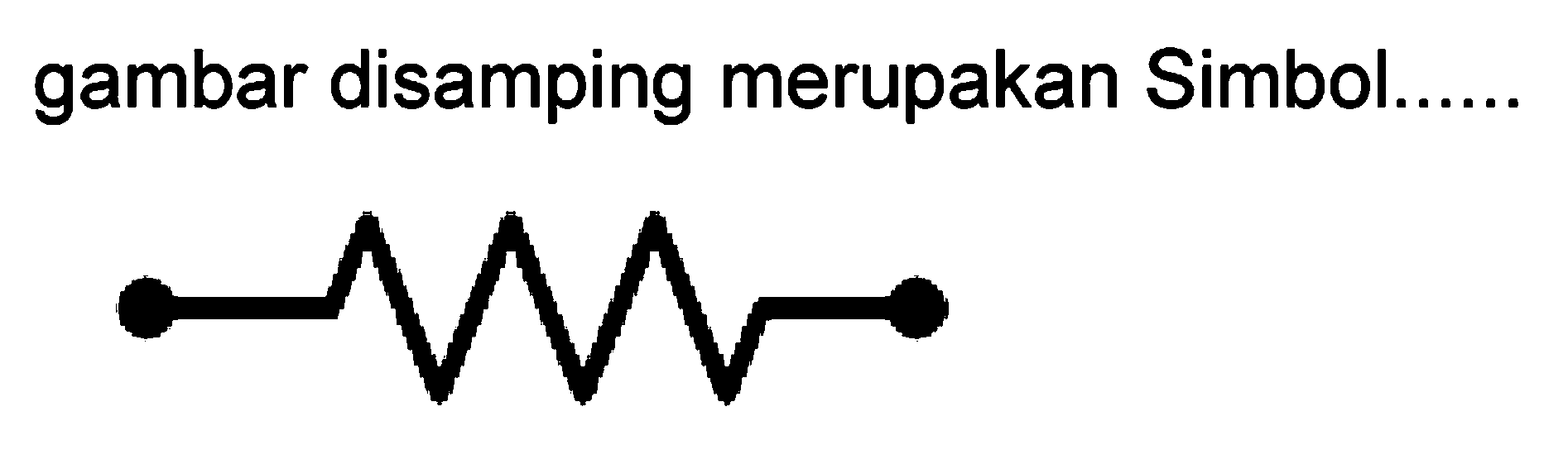 gambar disamping merupakan Simbol.....