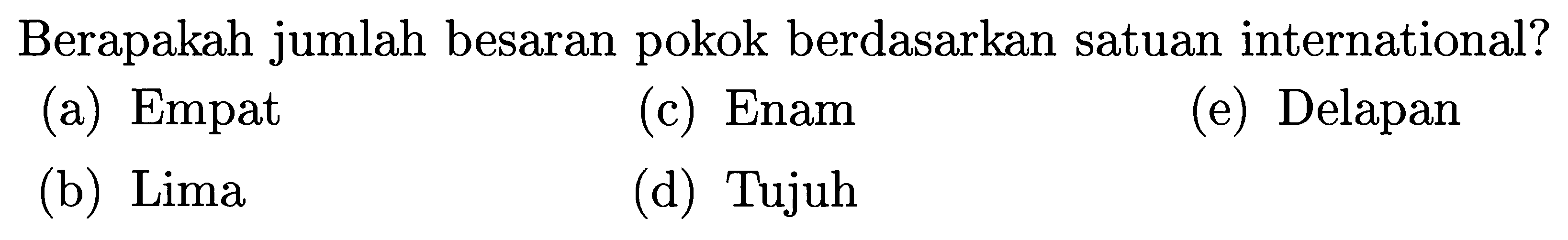 Berapakah jumlah besaran pokok berdasarkan satuan international?