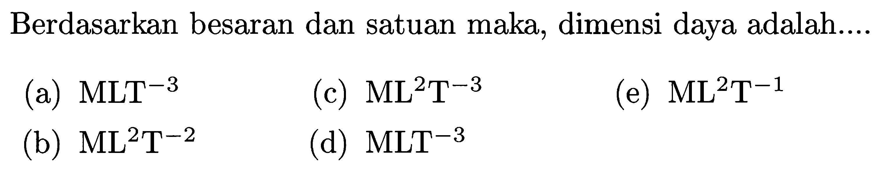 Berdasarkan besaran dan satuan maka, dimensi daya adalah....