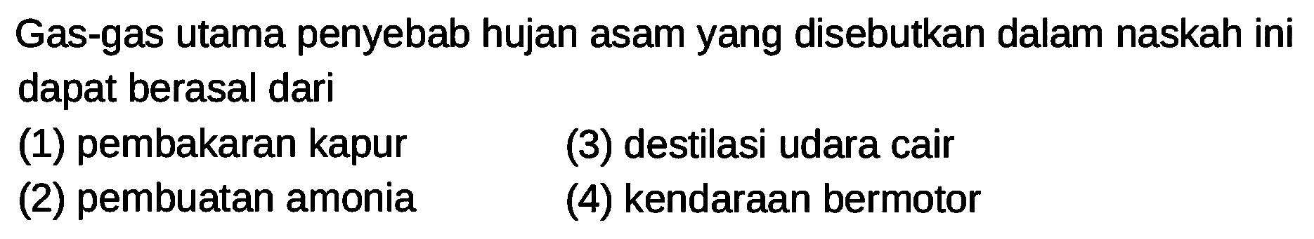 Gas-gas utama penyebab hujan asam yang disebutkan dalam naskah ini dapat berasal dari