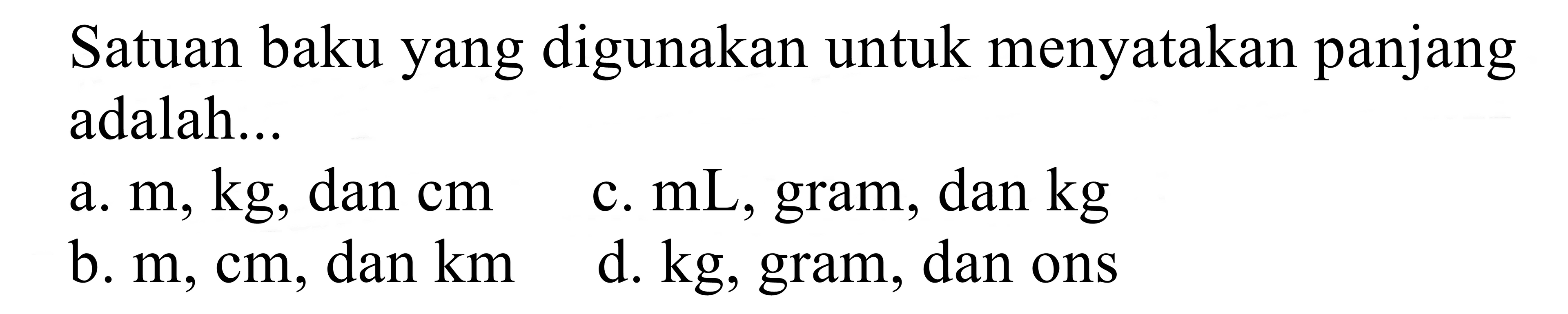 satuan baku yang digunakan untuk menyatakan panjang adalah