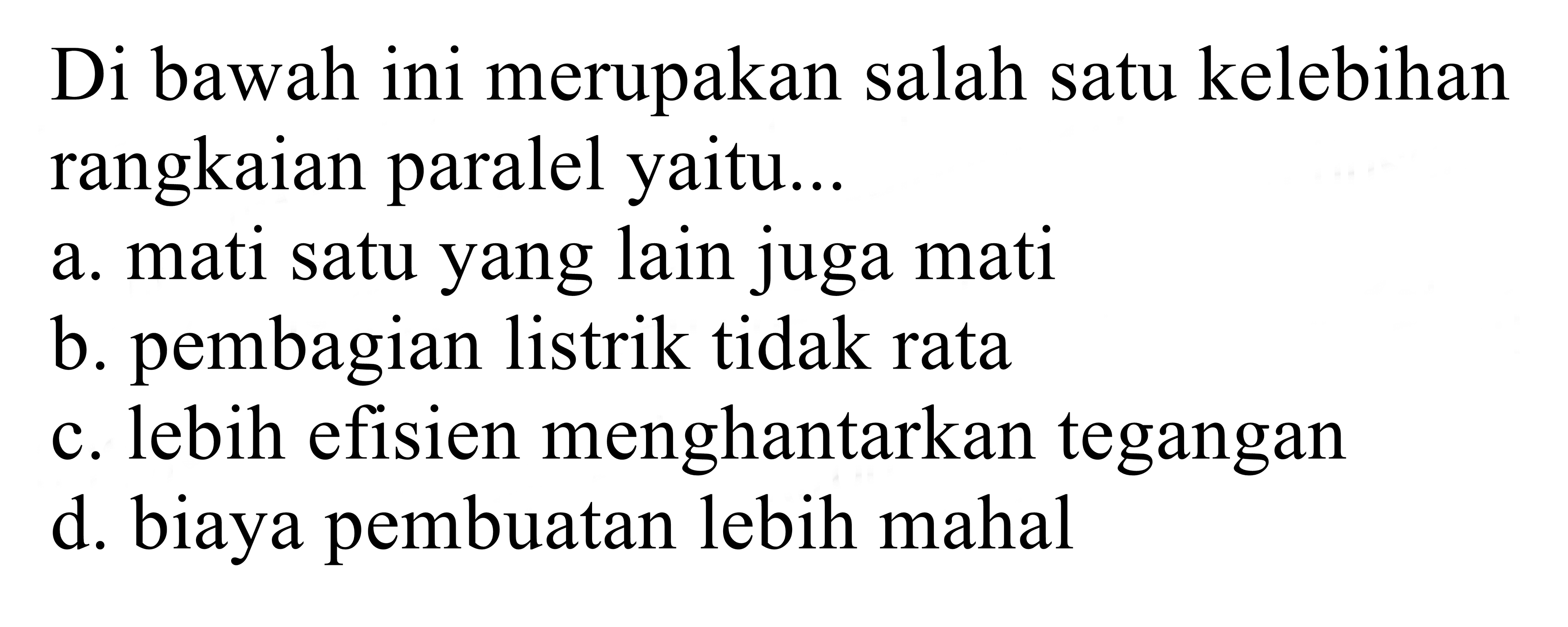 di bawah ini merupakan salah satu kelebihan rangkaian paralel yaitu