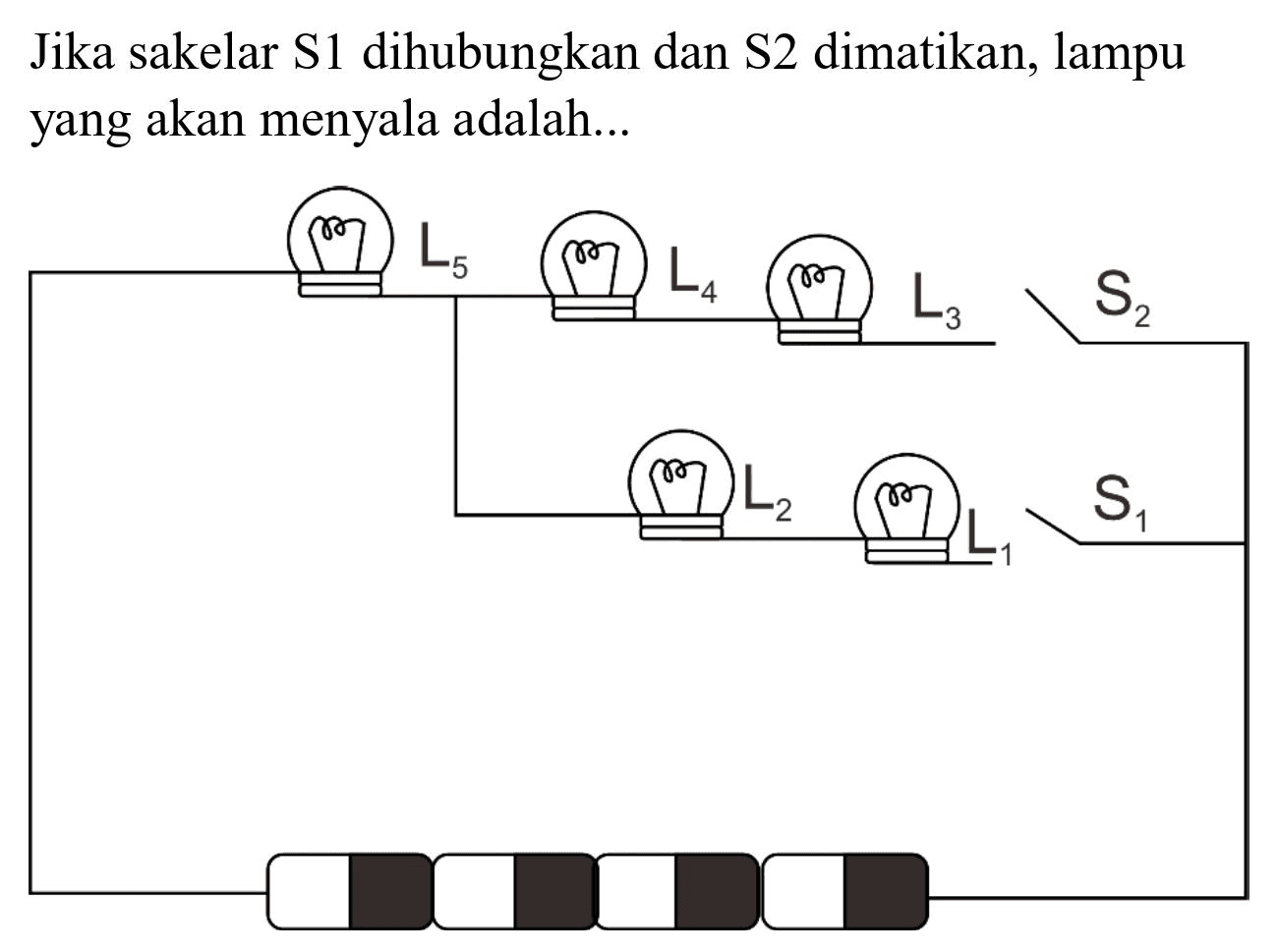 Jika sakelar S1 dihubungkan dan S2 dimatikan, lampu yang akan menyala adalah...