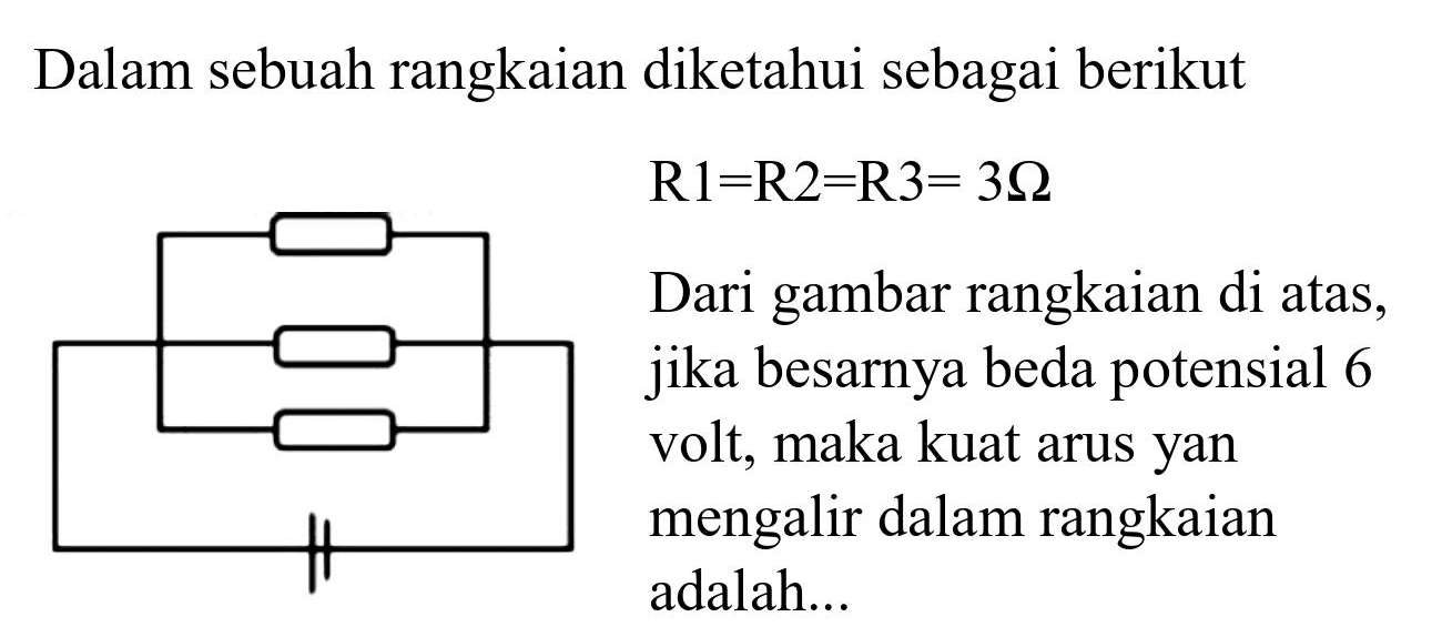 Dalam sebuah rangkaian diketahui sebagai berikut