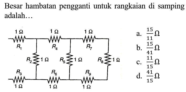 Besar hambatan pengganti untuk rangkaian di samping adalah...