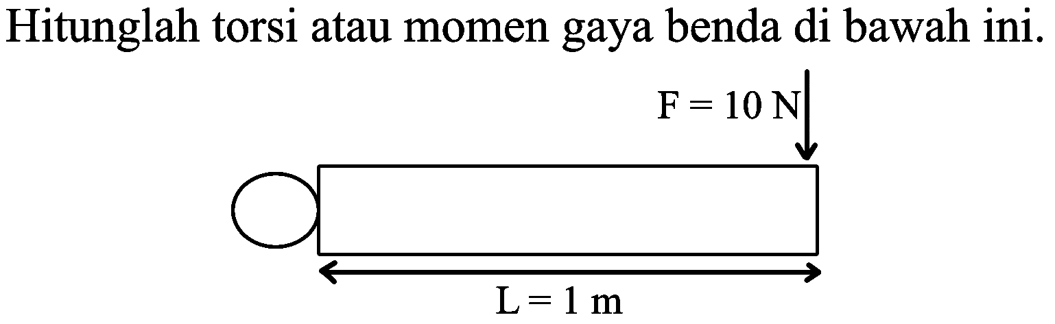 Hitunglah torsi atau momen gaya benda di bawah ini.