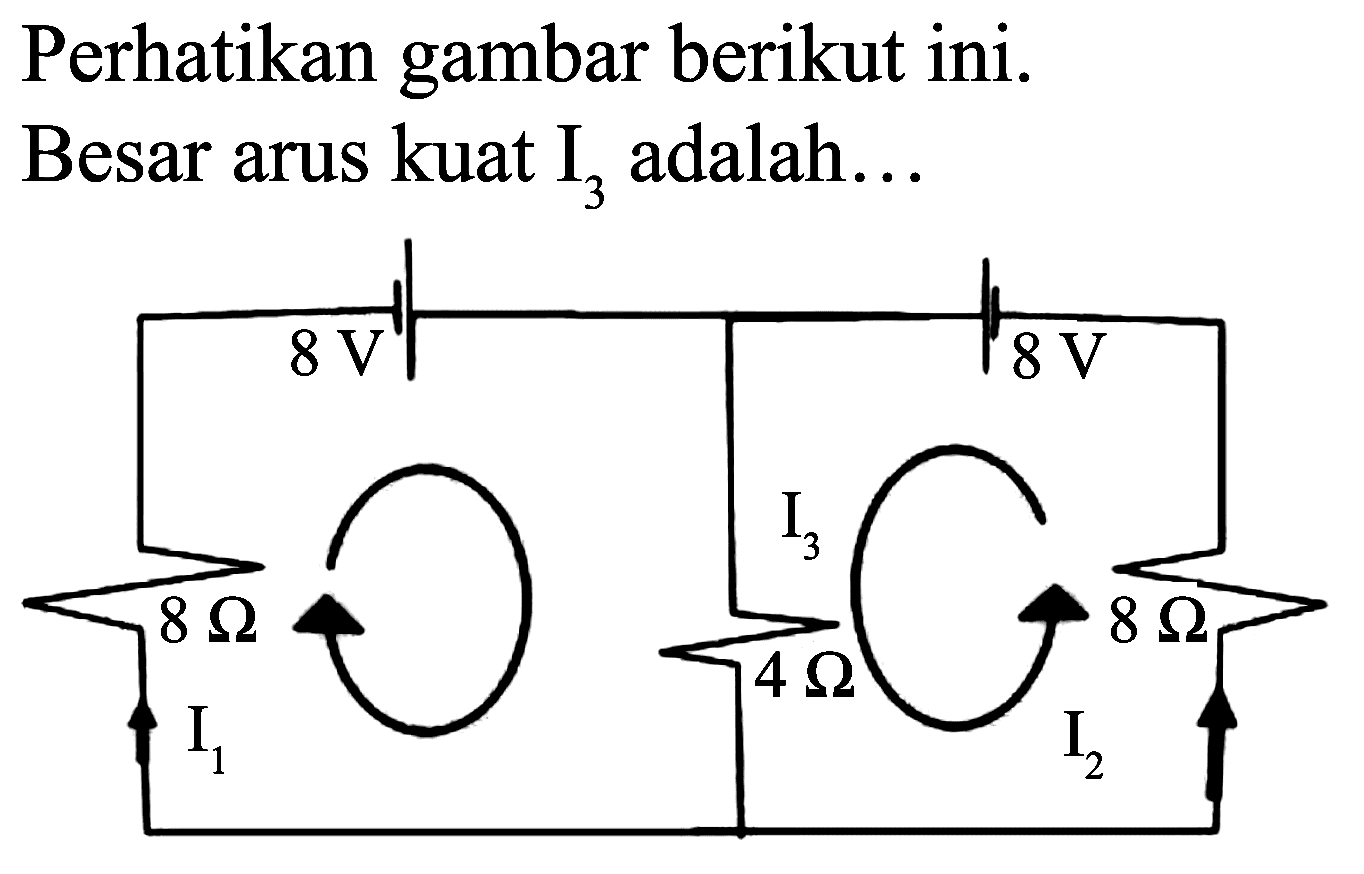 Perhatikan gambar berikut ini. Besar arus kuat  I_(3)  adalah...