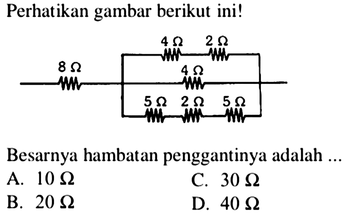 Perhatikan gambar berikut ini!
Besarnya hambatan penggantinya adalah  ... 