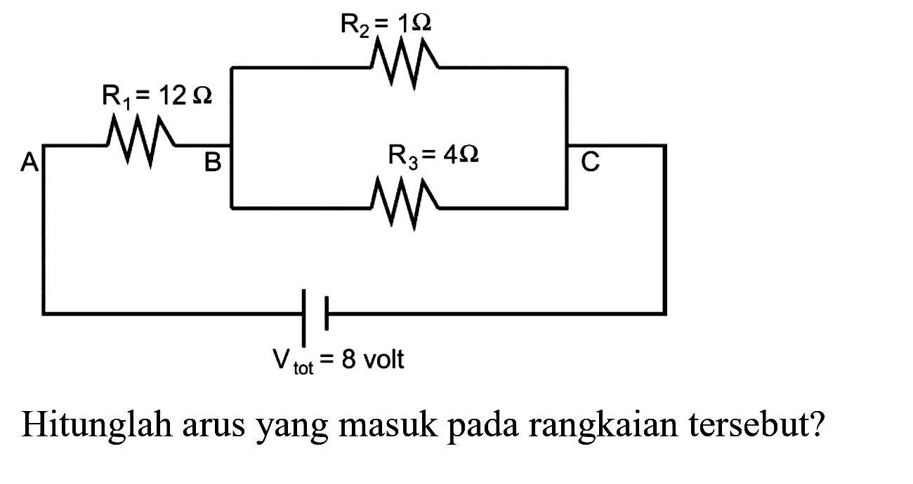 Hitunglah arus yang masuk pada rangkaian tersebut?