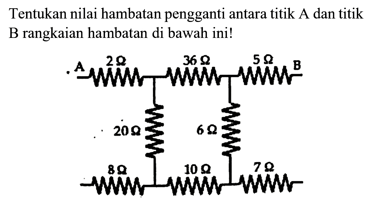 Tentukan nilai hambatan pengganti antara titik A dan titik B rangkaian hambatan di bawah ini!