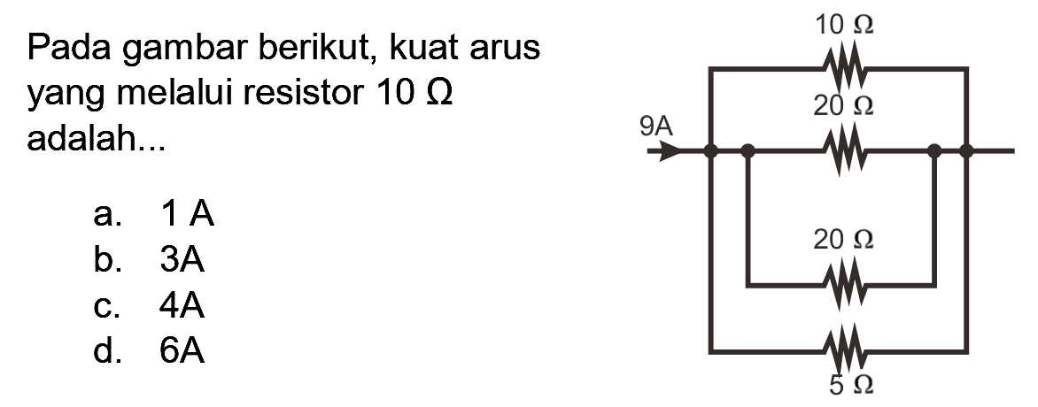 Pada gambar berikut, kuat arus yang melalui resistor  10 Omega  adalah...