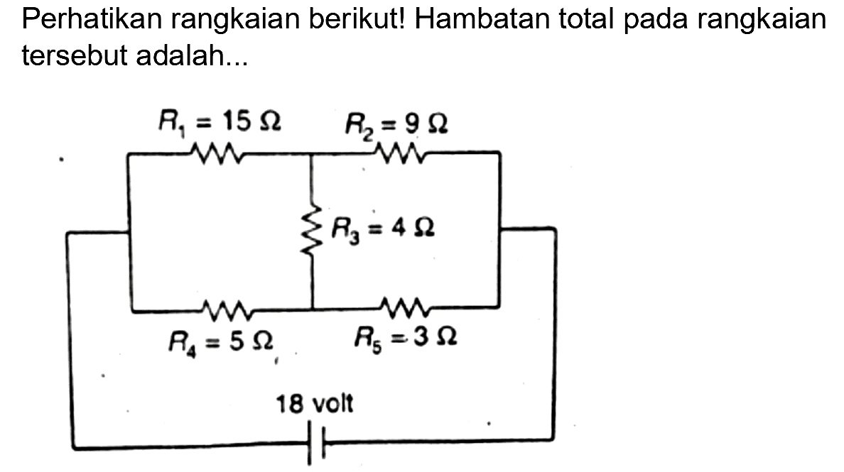 Perhatikan rangkaian berikut! Hambatan total pada rangkaian tersebut adalah...