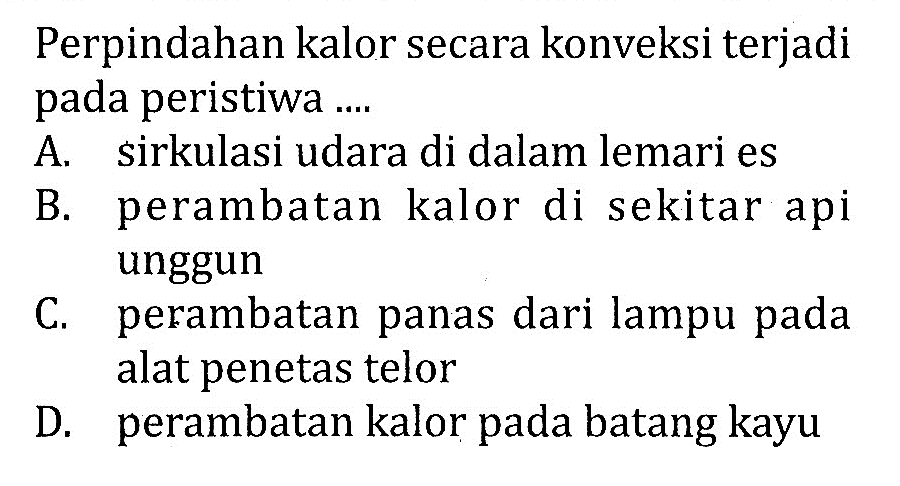 Perpindahan kalor secara konveksi terjadi pada peristiwa ....