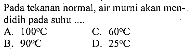 Pada tekanan normal, air murni akan mendidih pada suhu...