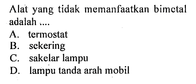 Alat yang tidak memanfaatkan bimctal adalah