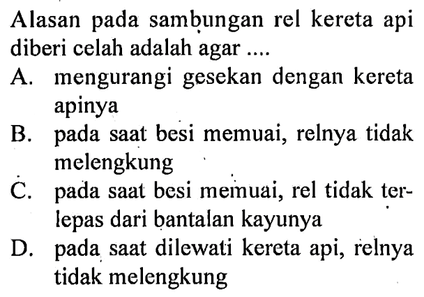 Alasan sambungan rel kereta api diberi celah adalah agar